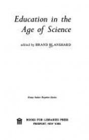 book cover of Education in the age of science by Brand Blanshard