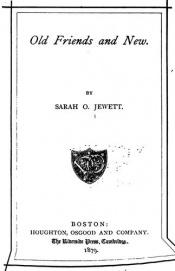 book cover of Old Friends and New by Sarah Orne Jewett