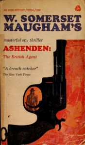book cover of Ashenden: Or the British Agent by W. Somerset Maugham