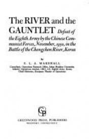 book cover of The River and the Gauntlet by S.L.A. Marshall