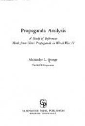 book cover of Propaganda analysis; a study of inferences made from Nazi propaganda in World War II by Alexander L. George
