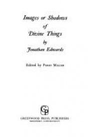 book cover of Images or shadows of divine things by Jonathan Edwards