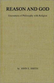 book cover of Reason and God: Encounters of Philosophy with Religion by John E. Smith