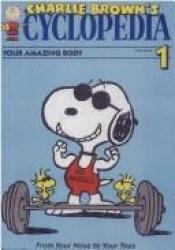 book cover of Charlie Brown's Cyclopedia (Volume 1) Your Amazing Body from Your Nose to Your Toes by Чарлс М. Шулц