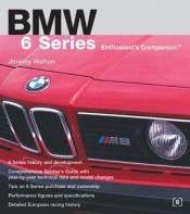 book cover of BMW 6 Series Enthusiast's Companion (BMW) by Jeremy Walton