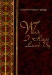 book cover of Words I Have Lived by by Norman Vincent Peale