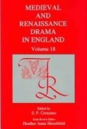 book cover of Medieval and Renaissance Drama in England: Volume 18 by S. P. Cerasano