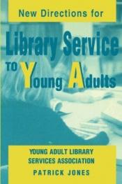 book cover of New Directions for Library Service to Young Adults by Patrick Jones