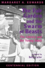 book cover of (C) Fair Garden and the Swarm of Beasts: The Library and the Young Adult by Margaret A. Edwards