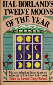 book cover of Hal Borland's Twelve moons of the year by Hal Borland