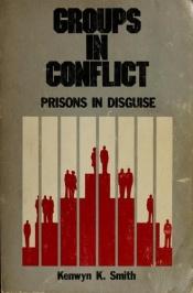 book cover of Groups in conflict : prisons in disguise by Kenwyn K. Smith