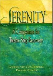book cover of Serenity: A Companion for Twelve Step Recovery by Thomas Nelson