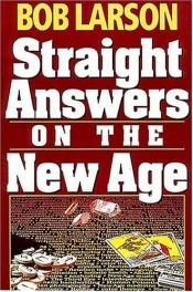book cover of Straight answers on the new age by Bob Larson