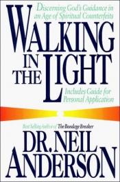 book cover of Walking in the Light by Neil Anderson