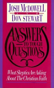 book cover of Answers To Tough Questions Skeptics Ask About The Christian Faith by Josh McDowell