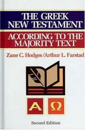 book cover of The Greek New Testament according to the Majority Text by Zane C. Hodges