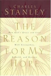 book cover of The Reason For My Hope by Charles Stanley