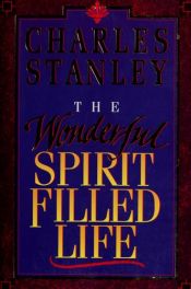 book cover of Wonderful Spirit Filled Life, The by Charles Stanley