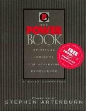 book cover of The Power Book: Spiritual Insights for Achieving Excellence: A Daily Companion by Stephen Arterburn