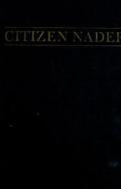 book cover of CITIZEN NADER: RALPH NADER by Charles McCarry