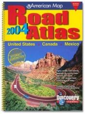 book cover of Road atlas, 2004 : United States, Canada, Mexico by American Map