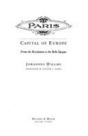 book cover of Paris Capital of Europe: From the Revolution to the Belle Epoque by Johannes Willms