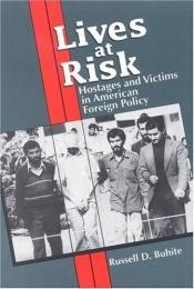 book cover of Lives at Risk: Hostages and Victims in American Foreign Policy by Russell D. Buhite