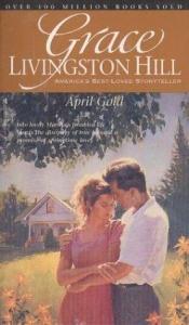 book cover of April Gold (No. 27) by Grace Livingston Hill