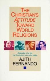 book cover of The Christian's Attitude Toward World Religions by Ajith Fernando