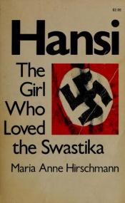 book cover of Hansi the girl who left the swastika 10th printing 1977 paperbk by Maria Anne Hirschmann