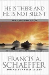 book cover of He is There and He is Not Silent by Francis Schaeffer