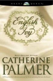 book cover of English Ivy: English Ivy Series #1 (HeartQuest) by Catherine Palmer