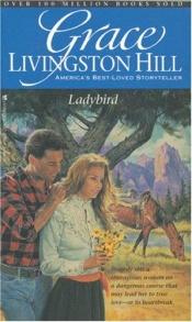 book cover of Ladybird (Grace Livingston Hill #55) by Grace Livingston Hill