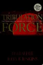 book cover of Tribulation Force: The Continuing Drama of Those Left Behind (2nd in Left Behind series, 1996) by Tim LaHaye