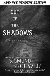 book cover of Out of the shadows by Sigmund Brouwer