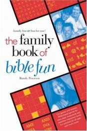 book cover of The Family Book of Bible Fun by Randy Petersen