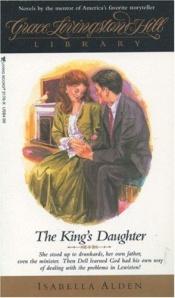 book cover of The king's daughter (Partridge's cheap " Pansy " series) by Isabella Macdonald Alden