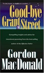 book cover of Good-Bye Grant Street (Living Books) by Gordon MacDonald