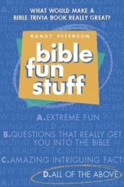 book cover of Bible fun stuff by Randy Petersen