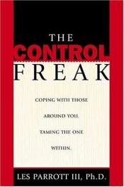 book cover of The Control Freak by Dr. Les Parrott III