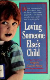 book cover of Loving someone else's child by Angela Elwell Hunt