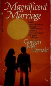 book cover of Magnificent marriage by Gordon MacDonald