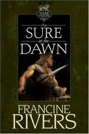 book cover of As sure as the dawn by Francine Rivers