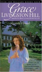 book cover of Mystery Flowers by Grace Livingston Hill