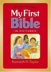 book cover of My first Bible in pictures by Kenneth Taylor