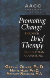 book cover of Promoting change through brief therapy in Christian counseling by Gary J. Oliver