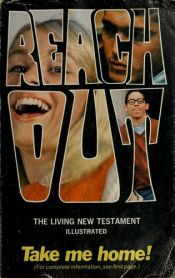 book cover of Reach Out: An Illustrated Edition of The Living New Testament by Ken Taylor