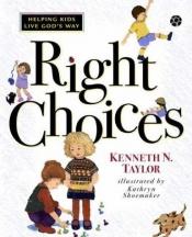 book cover of Right choices by Kenneth Taylor