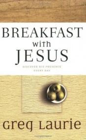 book cover of Breakfast with Jesus by Greg Laurie