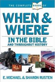 book cover of The Complete Book of When and Where (The Complete Book Reference Series) by E. Michael Rusten